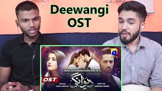 INDIANS react to Deewangi  OST  Sahir Ali Bagga  Danish Taimoor  Hiba Bukhari  Har Pal Geo [upl. by Shreve79]