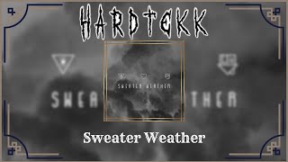 Sweater Weather TEKK REMIX by MELVIINOO [upl. by Andromada]