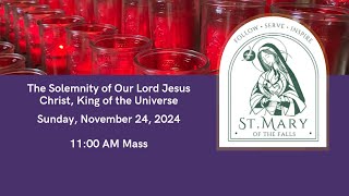 The Solemnity of Our Lord Jesus Christ King of the Universe  11AM Mass  November 24 2024 [upl. by Kadner]