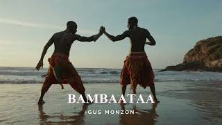 Bambaataa Gus Monzon [upl. by Apostles]