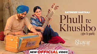 Phull Te Khushbo Official Video  Satinder Sartaaj  Neeru Bajwa  Shayar  New Punjabi Songs 2024 [upl. by Ahsenre]