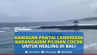 Kawasan Pantai Candidasa Karangasem Pilihan Cocok untuk Healing di Bali [upl. by Kitarp184]