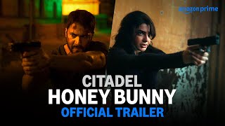 Citadel Honey Bunny  Official Trailer  RajampDK  Russo Brothers  Varun Samantha Kay Kay Saqib [upl. by Phyllys721]