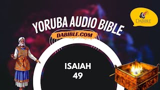 Isaiah 49  Isaiah 49  Yoruba Bible  Bibeli Mimo [upl. by Hoenack]