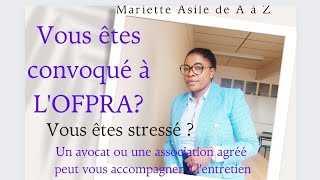 Jour de lentretien OFPRA être accompagné dun avocat ou dune association  cest possible [upl. by Adnav]