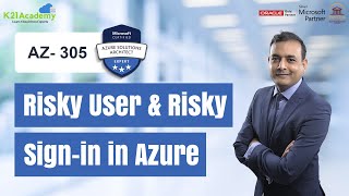 Risky User amp Risky Signin in Azure  AZ305  K21Academy [upl. by Ahserb]