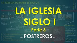 27 LA IGLESIA SIGLO I PARTE 3 [upl. by Nnyleuqaj]