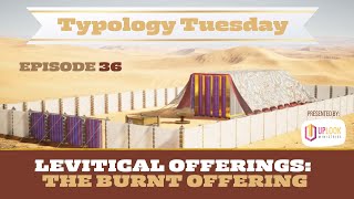 Episode 36 The Levitical Offerings — The Burnt Offering [upl. by Marquez]