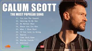 Calum Scott Legendary Playlist  Calum Scott Best Hits [upl. by Christopher]