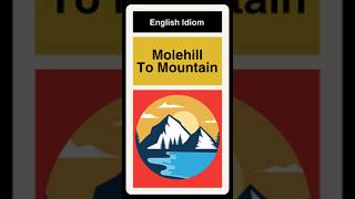 Making A Mountain Out Of A Molehill  Idiom [upl. by Cheri]