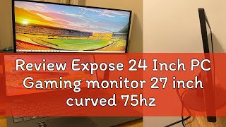 Review Expose 24 Inch PC Gaming monitor 27 inch curved 75hz desktop IPS monitor 19 inch monitor for [upl. by Fedirko922]