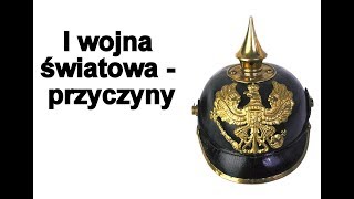 I wojna światowa  Przyczyny [upl. by Ilrebma]