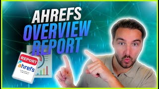 Understanding Ahrefs Overview Report [upl. by Maggee478]