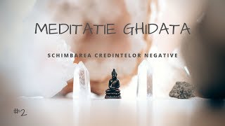 MEDITATIE GHIDATA PENTRU ANXIETATE  Schimbarea Credintelor Negative [upl. by Luanne988]