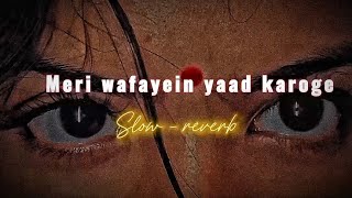 Méri Wafayein Yääd Kárôge   Slowed  Reverb  Kumar sanu ll Moodlikelofijb5hk 90s lofi [upl. by Siva]