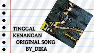 Tinggal KenanganOriginal Song ByDika [upl. by Aibun372]