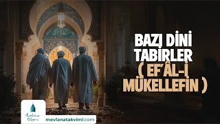 BAZI DİNİ TABİRLER EF’ÂLİ MÜKELLEFİN [upl. by Nnairet]