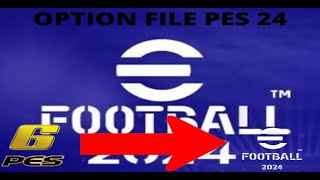 UPDATE OPTION FILE PES 6 SAESON 2024 [upl. by Akiaki]