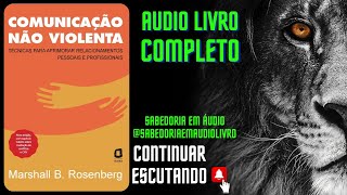 🎧 Audiobook Completo COMUNICAÇÃO NÃO VIOLENTA AUDIOBOOK MARSHALL B ROSENBERG [upl. by Entwistle330]