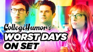 CollegeHumors Worst Days on Set [upl. by Juana]