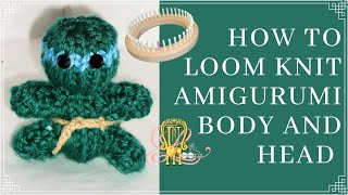 How to Loom Knit Amigurumi Body and Head [upl. by Descombes22]