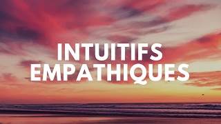 5 SIGNES QUE VOUS ETES UN INTUITIF EMPHATIQUE [upl. by Nreval]