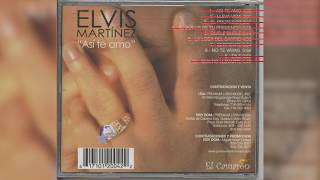 Elvis Martinez  No Te Vayas Audio Oficial álbum Musical Así te Amo  2003 [upl. by Hildegaard519]