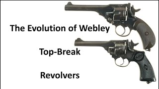 Evolution of Webley Top Break Revolvers [upl. by Annwahs925]