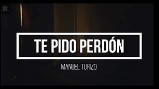 Te Pido Perdón  MTZ Manuel Turizo LetraLyrics HD 2022❤❤ [upl. by Weinstock]