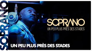 Soprano  Un peu plus près des stades Clip officiel [upl. by Aikin]