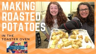 Making Roasted Potatoes In the Toaster Oven [upl. by Ferdinande949]