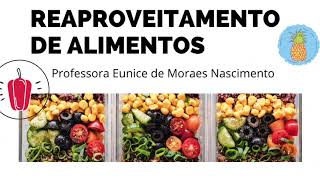 REAPROVEITAMENTO DE ALIMENTOS  SUSTENTABILIDADE  1º ano [upl. by Kaehpos991]