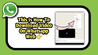 How To Download Video On Whatsapp Web [upl. by Mehala]