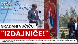 quotIZDAJNIČEquot  VUČIĆU DOBACIVALI GRAĐANI TOKOM GOVORA U OSEČINI [upl. by Amorita]