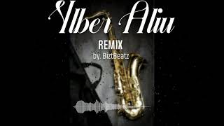 Ylber Aliu  Saxofon REMIX prod by BiztBeatz [upl. by Jamnis]