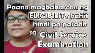 Paano magkakaroon ng Civil Service Eligibility kahit hindi pa pasado sa Career Service Exam [upl. by Aztiley]