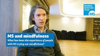 Mindfulness and MS what has been the experience of people with MS who have tried mindfulness [upl. by Haididej]