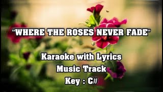 WHERE THE ROSES NEVER FADE quotKaraokequot Key  C [upl. by Solly]