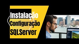 Instalação e Configuração do MSSQL Server  Direto ao Ponto [upl. by Alviani]