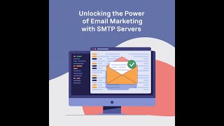 Unlocking the Power of Email Marketing with SMTP Servers [upl. by Livvi]