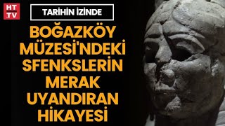 Boğazköy Sfenkslerini eşsiz kılan şey nedir  Tarihin İzinde [upl. by Mit]