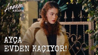 Ayça Evden Kaçtı  Annem Ankara 3 Bölüm [upl. by Hanikahs]