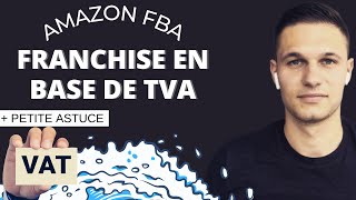 LA FRANCHISE EN BASE DE TVA  Seuil  Avantage  Inconvenient  Astuce Nouvelle Société [upl. by Olraced]