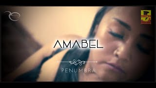 Amabel  Penumbra  Video Oficial [upl. by Ybbil]