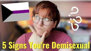 5 Signs You Might Be Demisexual [upl. by Jael]