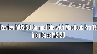 Review MOSISO Compatible with MacBook Pro 13 inch Case M2 2024 2023 20222016 A2338 M1 A2251 A2289 [upl. by Bocyaj984]