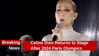 Celine Dion Returns to Stage After 2024 Paris Olympics [upl. by Garihc]