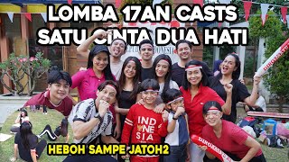 LOMBA 17an CASTS SATU CINTA DUA HATI HEBOH SAMPE JATOH2 [upl. by Ardiedal]