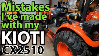 Mistakes Ive made with my Kioti CX2510 Tractor [upl. by Stevena]