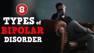 8 Different TYPES of BIPOLAR DISORDER [upl. by Herson857]